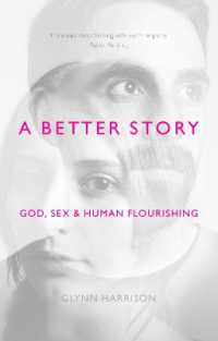 A Better Story : God, Sex and Human Flourishing