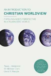 An Introduction to Christian Worldview : Pursuing God's Perspective in a Pluralistic World