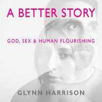 Better Story : God, Sex and Human Flourishing -- Downloadable audio file （Unabridged）