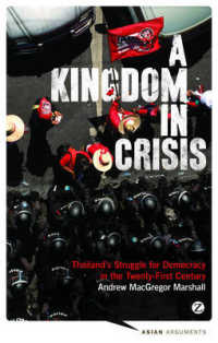 A Kingdom in Crisis : Thailand's Struggle for Democracy in the Twenty-first Century (Asian Arguments)