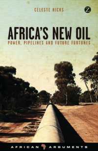Africa's New Oil : Power, Pipelines and Future Fortunes (African Arguments)