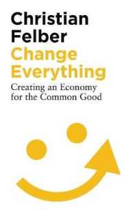 Change Everything : Creating an Economy for the Common Good