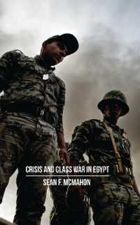 Crisis and Class War in Egypt : Social Reproduction, Factional Realignments and the Global Political Economy