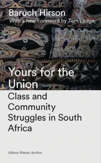 Yours for the Union : Class and Community Struggles in South Africa (African History Archive) （2ND）