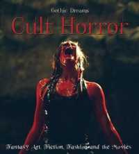 Cult Horror : Fantasy Art, Fiction & the Movies (Gothic Dreams) （New）