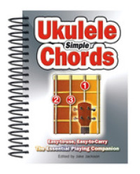 Simple Ukulele Chords : Easy-to-Use, Easy-to-Carry, the Essential Playing Companion (Easy-to-use) （SPI）