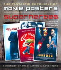 Superheroes Movie Posters : The Fantastic Chronicle of Movie Posters (Movie Poster Masterpieces) （New）