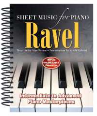 Ravel: Sheet Music for Piano : From Intermediate to Advanced; Piano masterpieces (Sheet Music) （Spiral）