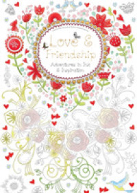 Love & Friendship : Adventures in Ink & Inspiration （CLR CSM）