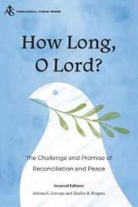 How Long, O Lord? : The Challenge and Promise of Reconciliation and Peace (Ats Theological Forum Series)