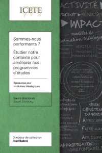 Sommes-nous performants ? Étudier notre contexte pour améliorer nos programmes d'études théologiques : Ressources pour institutions théologiques (Icete)