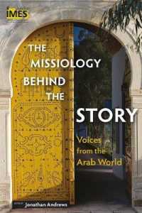 The Missiology Behind the Story : Voices from the Arab World (Institute of Middle East Studies Series)