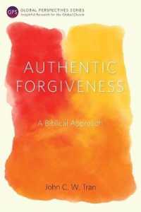 Authentic Forgiveness : A Biblical Approach (Global Perspectives Series)