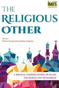 The Religious Other : A Biblical Understanding of Islam, the Qur'an and Muhammad (Institute of Middle East Studies Series)