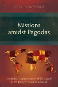 Missions Amidst Pagodas : Contextual Communication of the Gospel in Burmese Buddhist Context