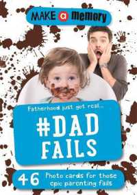 Make a Memory #dad Fails : Fatherhood just got real... 46 photo cards for those epic parenting fails. (Make a Memory) -- Paperback / softback