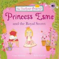 Princess Esme and the Royal Secret (The Treehouse Princess) （UK）