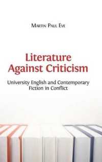 Literature against Criticism : University English and Contemporary Fiction in Conflict （Hardback）