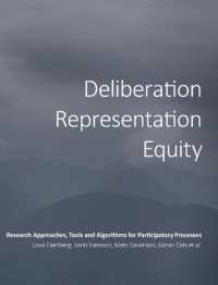Deliberation, Representation, Equity : Research Approaches, Tools and Algorithms for Participatory Processes （Hardback）