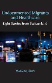Undocumented Migrants and Healthcare : Eight Stories from Switzerland (Open Reports) （Hardback）