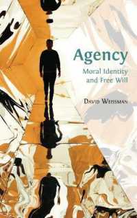 Agency : Moral Identity and Free Will （Hardback）