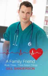 A Family Friend : A Heartwarming Medical Romance (Medical Romances)