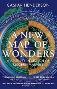 A New Map of Wonders : A Journey in Search of Modern Marvels