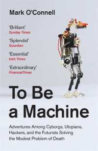 To Be a Machine : Adventures among Cyborgs, Utopians, Hackers, and the Futurists Solving the Modest Problem of Death