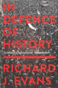 『歴史学の擁護：ポストモダニズムとの対話』（原書）<br>In Defence of History