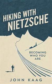 Hiking with Nietzsche : Becoming Who You Are