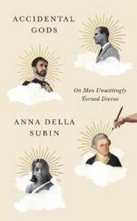 Accidental Gods : On Men Unwittingly Turned Divine