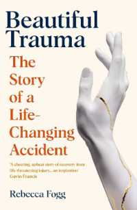 Beautiful Trauma : The Story of a Life-Changing Accident