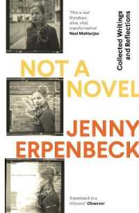 Not a Novel : Collected Writings and Reflections