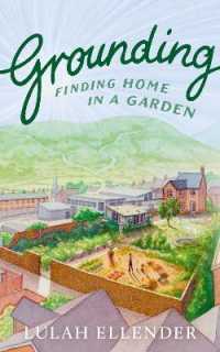 Grounding : Finding Home in a Garden -- Hardback