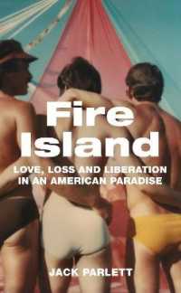Fire Island : Love， Loss and Liberation in an American Paradise