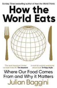 How the World Eats : Where Our Food Comes from and Why It Matters