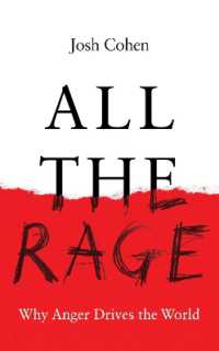 All the Rage : Why Anger Drives the World