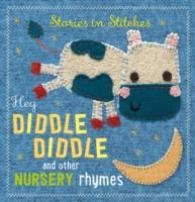 Hey Diddle Diddle and Other Nursery Rhymes (Stories in Stitches) -- Board book