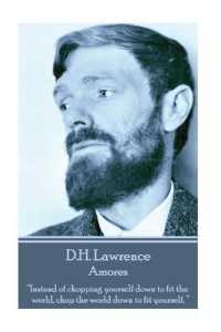 D.H. Lawrence - Amores : 'Instead of chopping yourself down to fit the world, chop the world down to fit yourself. '
