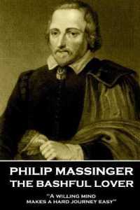 Philip Massinger - the Bashful Lover : 'A willing mind makes a hard journey easy'