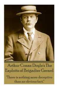 Arthur Conan Doyle's the Exploits of Brigadier Gerard : 'There is nothing more deceptive than an obvious fact.'