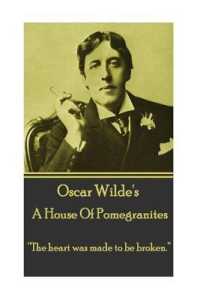 Oscar Wilde - a House of Pomegrantes : 'The heart was made to be broken.'