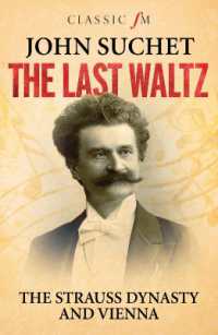 The Last Waltz : The Strauss Dynasty and Vienna
