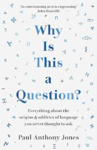 Why Is This a Question? : Everything about the Origins and Oddities of Language You Never Thought to Ask