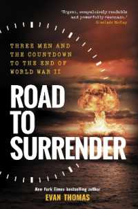 Road to Surrender : Three Men and the Countdown to the End of World War II