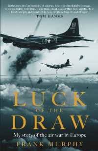 Luck of the Draw : My Story of the Air War in Europe - a NEW YORK TIMES BESTSELLER