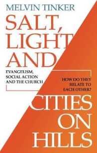 Salt, Light and Cities on Hills: Evangelism,Social Action and the Church - How Do They Relate to Each Other ?