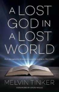 A Lost God in a Lost World : From Deception to Deliverance : a Plea for Authentic Christianity