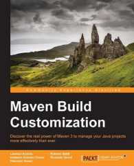 Maven Build Customization : Discover the Real Power of Maven 3 to Manage Your Java Projects More Effectively than Ever