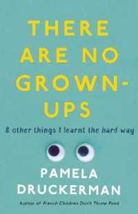 There Are No Grown-Ups : A midlife coming-of-age story